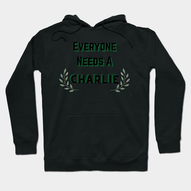 Charlie Name Design Everyone Needs A Charlie Hoodie by Alihassan-Art